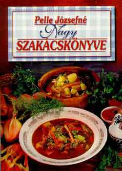 Pelle J�zsefn� - Pelle J�zsefn� Nagy szak�csk�nyve