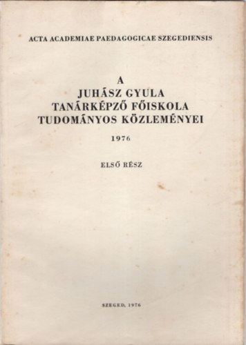 Gerb Gyrgy - A Juhsz Gyula Tanrkpz Fiskola Tudomnyos Kzlemnyei 1976. I. rsz ( Trtnelem )
