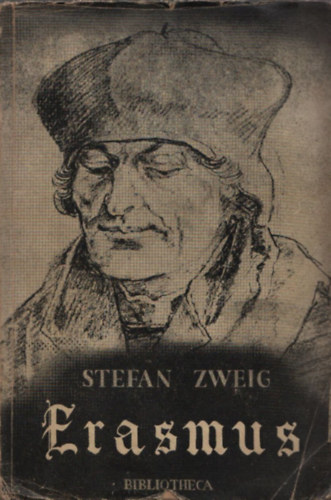 Stefan Zweig - Rotterdami Erasmus diadala s buksa