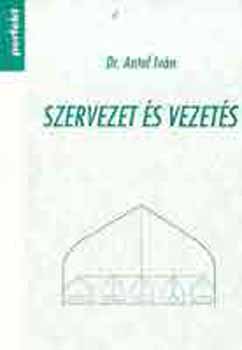 Dr. Antal Ivn - Szervezet s vezets