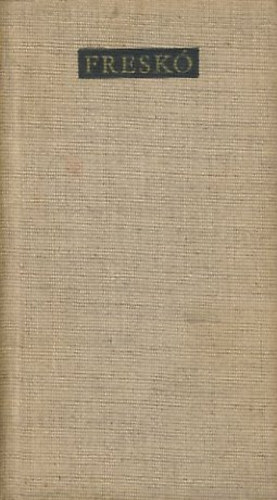 Szab� Magda - Fresk�