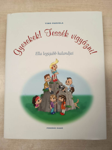 Timo Parvela - Gyerekek! Tess�k vigy�zni!