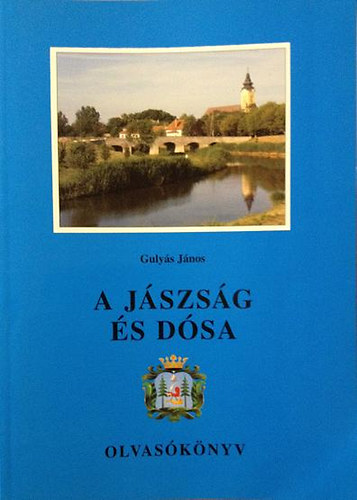 Gulyás János - A Jászság és Dósa
