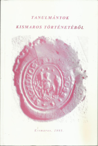 dr. Dab�czi �kos  (szerk.) - Tanulm�nyok Kismaros t�rt�net�b�l