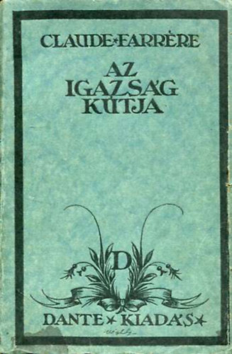 Claude Farrére - Az igazság kútja