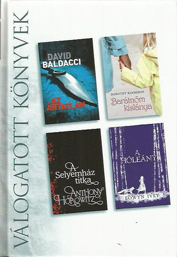 T�bb szerz� - Az �rtatlan/Bar�tn�m kisl�nya/A Selyemh�z titka/A h�le�ny