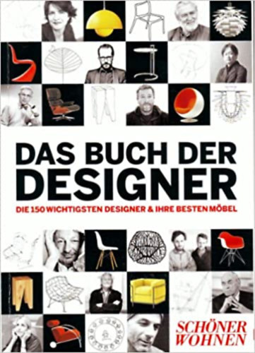 Das Buch der Designer: die 150 wichtigsten Designer & ihre besten M�bel.