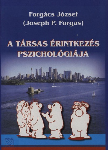 Forgcs Jzsef - A trsas rintkezs pszicholgija