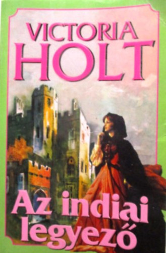 Victoria Holt - Az indiai legyez�