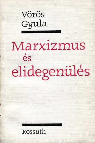 V�r�s Gyula - Marxizmus �s elidegen�l�s