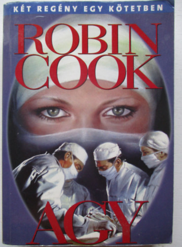 Robin Cook - Agy - Szfinx ( Kt regny egy ktetben! )