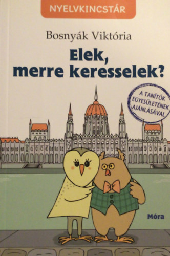 Bosny�k Vikt�ria - Elek, merre keresselek?