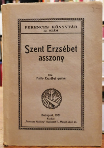 Plffy Erzsbet grfn - Szent Erzsbet Asszony