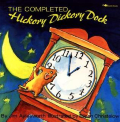 Jim Aylesworth - The Copleted Hickory Dickory Dock