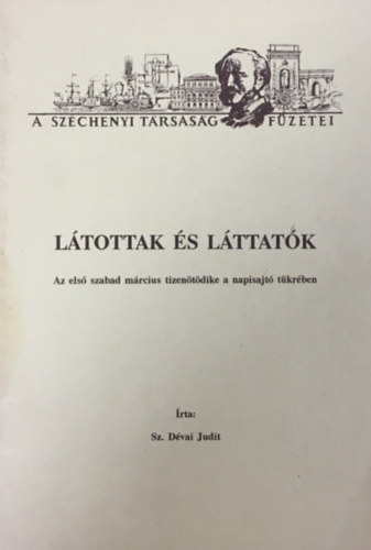 Sz. Dvai Judit - Ltottak s lttatk - Az els szabad mrcius tizentdike a napisajt tkrben