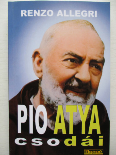Renzo Allegri - Pio atya csodi