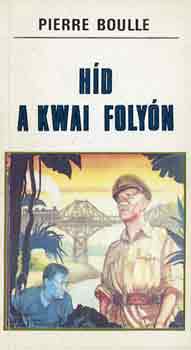 Pierre Boulle - H�d a Kwai foly�n