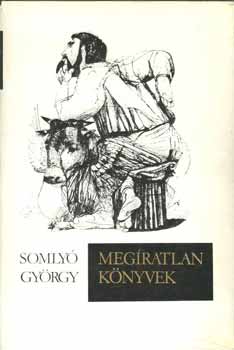 Somly� Gy�rgy - Meg�ratlan k�nyvek