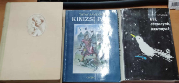 Tatay Sndor - 3 db Tatay sndor: Hej, asszonyok, asszonyok + Kinizsi Pl + A Simeon-hz