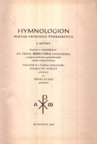Berki Feriz  (ford.) - Hymnologion (Magyar orthodox �nekesk�nyv) II. k�tet
