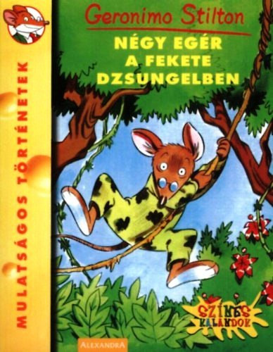 Geronimo Stilton - Ngy egr a Fekete dzsungelben