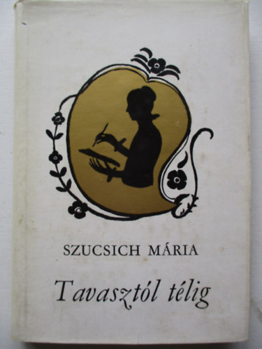 Szucsich Mria - Tavasztl tlig