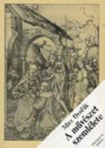 Max Dvork - A mvszet szemllete (Mvszet s elmlet)