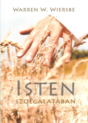 Warren W. Wiersbe - Isten szolglatban