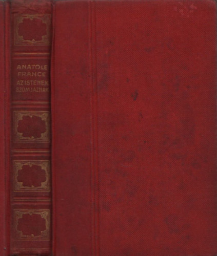 Anatole France - Az istenek szomjaznak