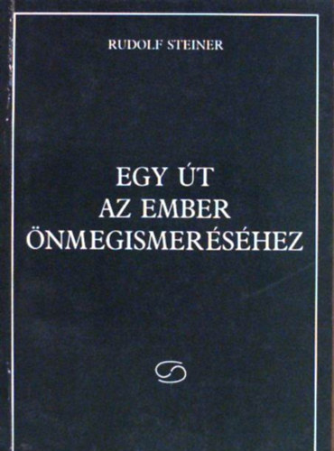 Biczó Iván Rudolf Steiner (ford.) - Egy út az ember önmegismeréséhez - Nyolc meditációban (Szellemtudományi kiadványok)