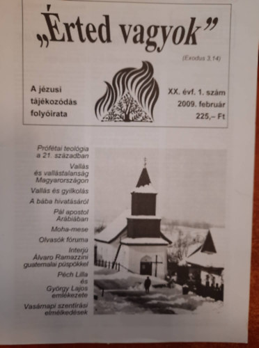 "Érted vagyok" - A jézusi tájékozódás folyóirata - XX. évf. 2009. február(1.)