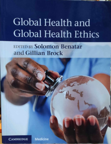 Gillian Brock Solomon Benatar - Global Health and Global Health Ethics
