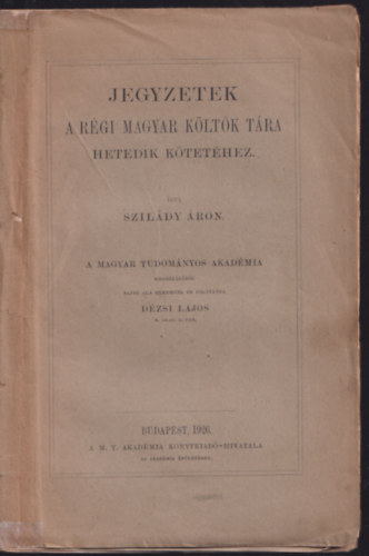 Szilády Áron - Jegyzetek a régi magyar költők tára hetedik kötetéhez