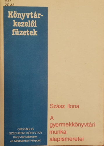 Szsz Ilona - Gyermekknyvtri munka alapismeretei