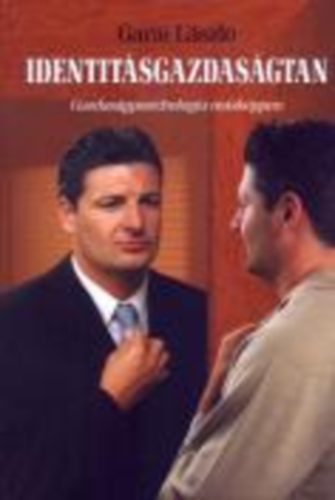Garai L�szl� - Identit�sgazdas�gtan