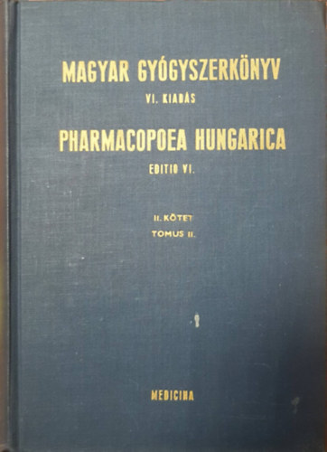 Than K�roly  (szerk.) - Magyar gy�gyszerk�nyv VI. kiad�s II. k�tet - Pharmacopoea Hungarica Editio VI. Tomus II.