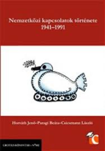 Horvth-Paragi-Csicsmann - Nemzetkzi kapcsolatok trtnete 1941-1991