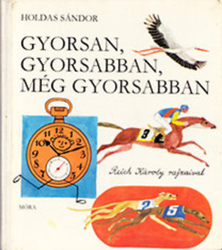 Holdas Sndor - Gyorsan, gyorsabban, mg gyorsabban