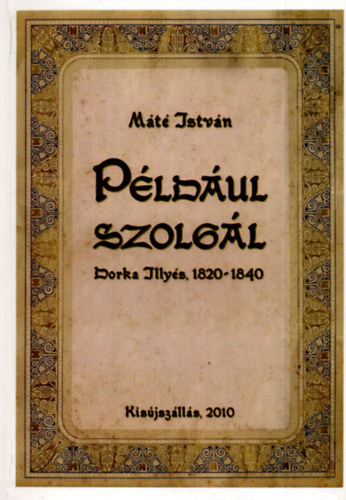 Mt Istvn - Pldul szolgl Dorka Illys, 1820-1840