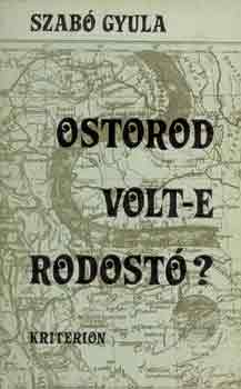 Szab� Gyula - Ostorod volt-e Rodost�?