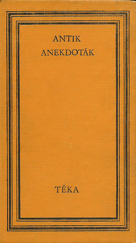 Szab� Gy�rgy  (szerk.) - Antik anekdot�k (t�ka)