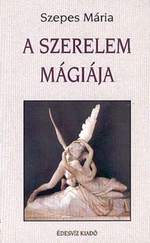 Szepes Mria - A szerelem mgija