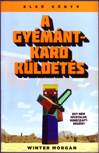 Winter Morgan - A gymntkard kldets - Egy nem hivatalos Minecraft regny 1.