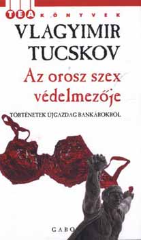 Vlagyimir Tucskov - Az orosz szex vdelmezje