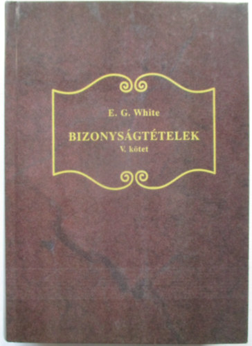 E. G. White - Bizonyságtételek - V. kötet