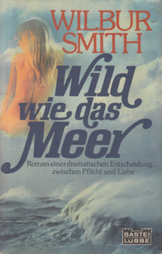Wilbur Smith - Wild wie das Meer