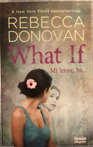 Rebecca Donovan - What If  - Mi lenne, ha...