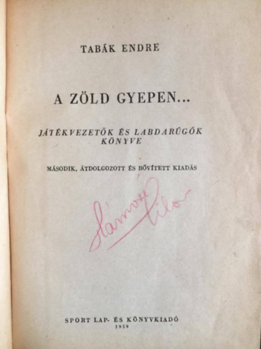 Tab�k Endre - A z�ld gyepen......-J�t�kvezet� �s labdar�g�k k�nyve