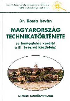 Dr. Rosta Istvn - Magyarorszg technikatrtnete