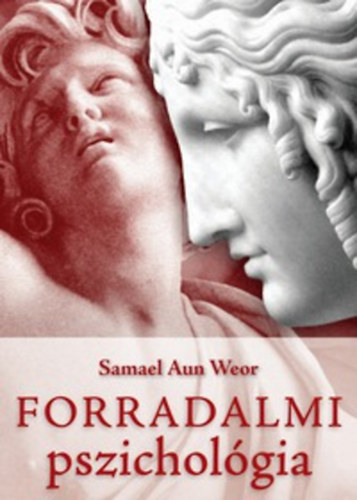 Samael Aun Weor - Forradalmi Pszicholgia